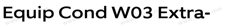 Equip Cond W03 Extra字体转换 Equip Cond W03 Extra字体转换
